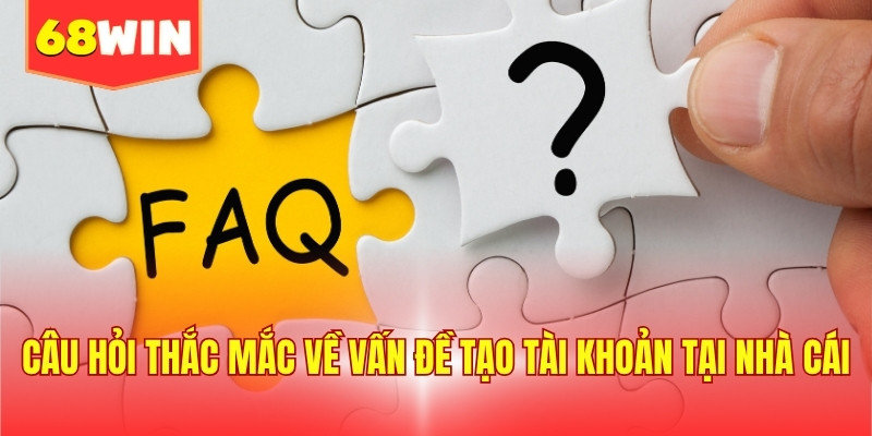 Câu hỏi thắc mắc về vấn đề tạo tài khoản tại nhà cái