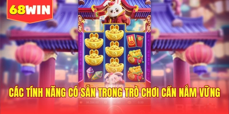 Các tính năng có sẵn trong trò chơi cần nắm vững