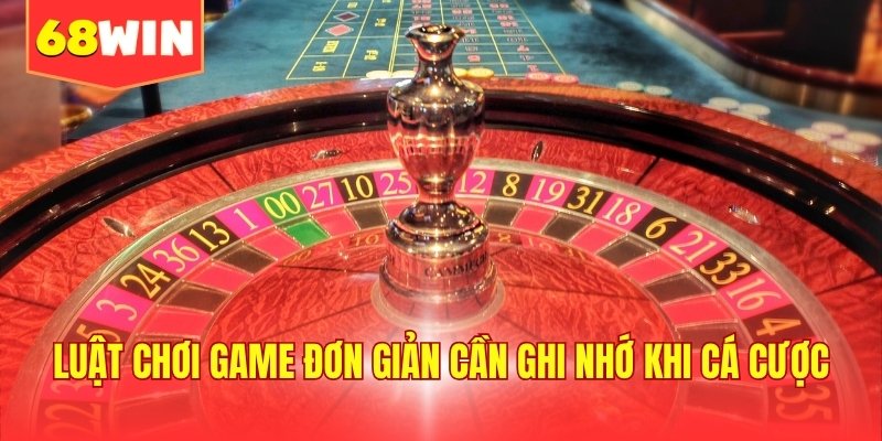 Luật chơi game đơn giản cần ghi nhớ khi cá cược