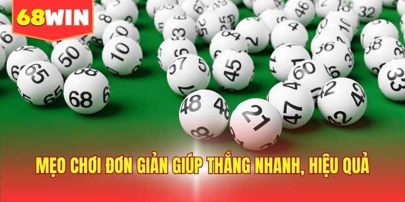 Mẹo chơi đơn giản giúp thắng nhanh, hiệu quả